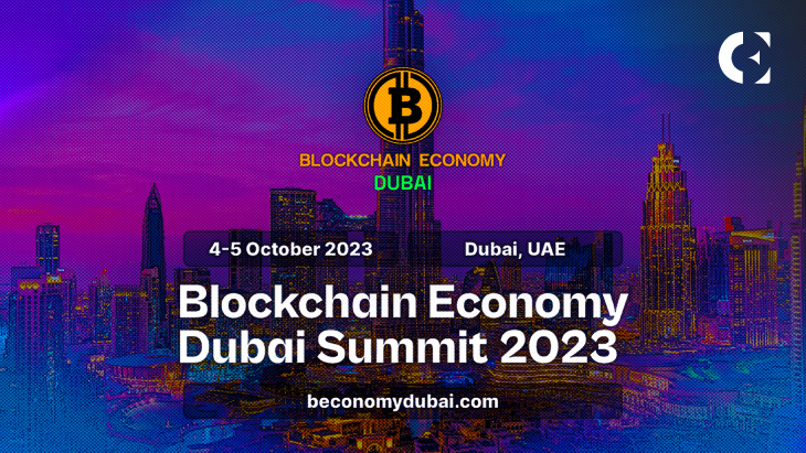 Global Crypto Community Convenes at Dubai’s Blockchain Economy Summit, Uniting Industry Leaders for a Groundbreaking Event on October 4-5, 2023