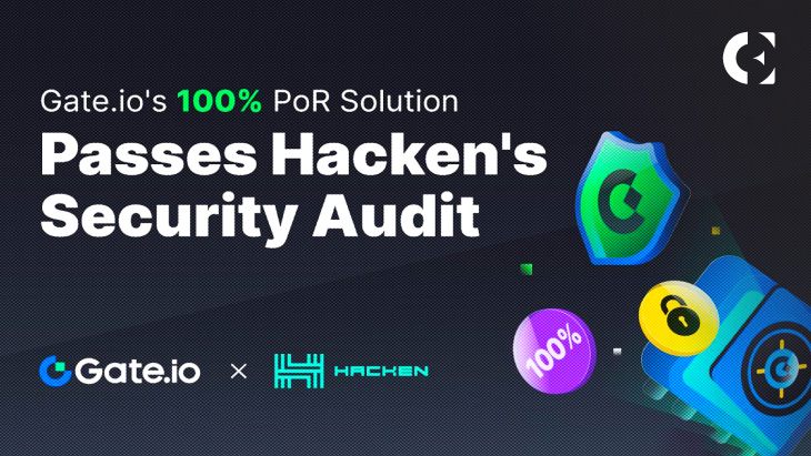 Gate.io’s Proof of Reserves Implementation Passes Hacken’s Security Audit