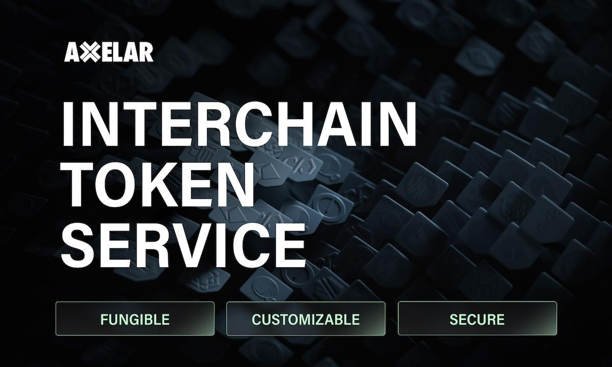 Interchain Token Service Opens Native-Like Capabilities on 15+ Chains